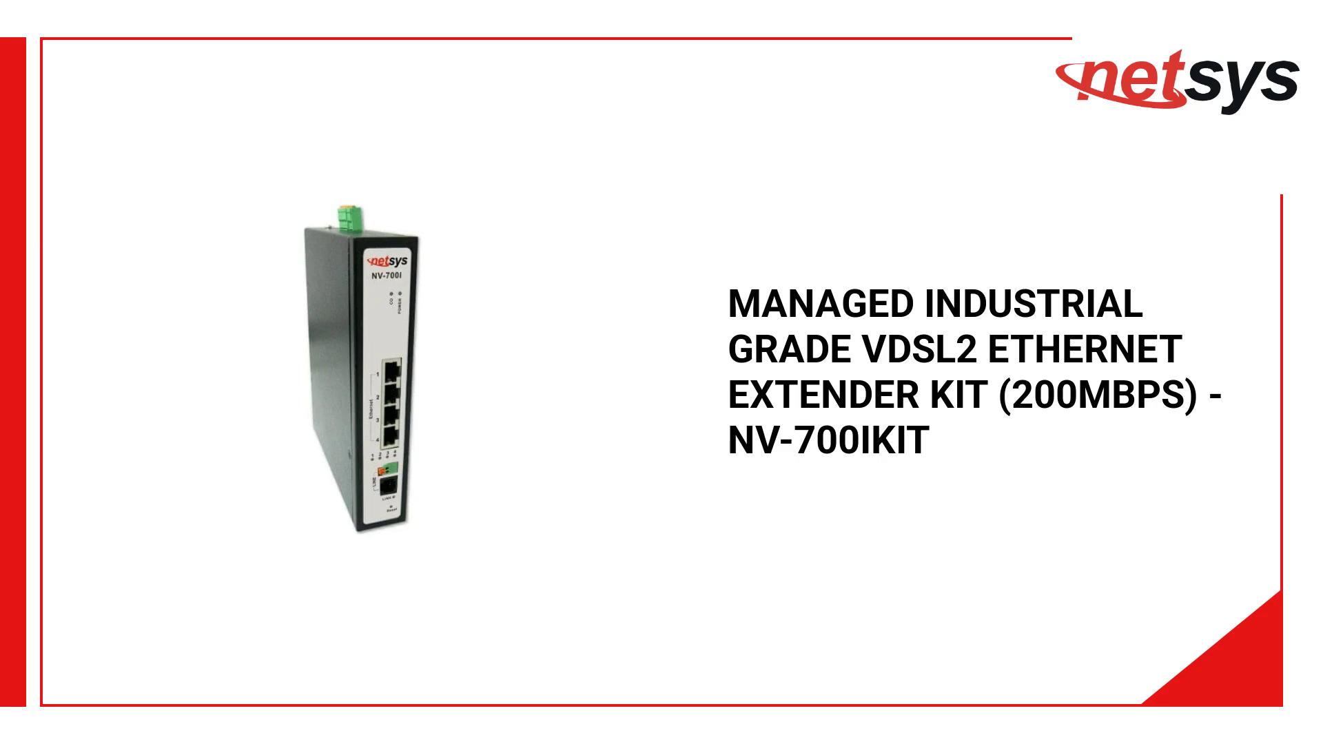 Managed Industrial Grade VDSL2 Ethernet Extender Kit (200Mbps) - NV-700IKIT by@Outfy