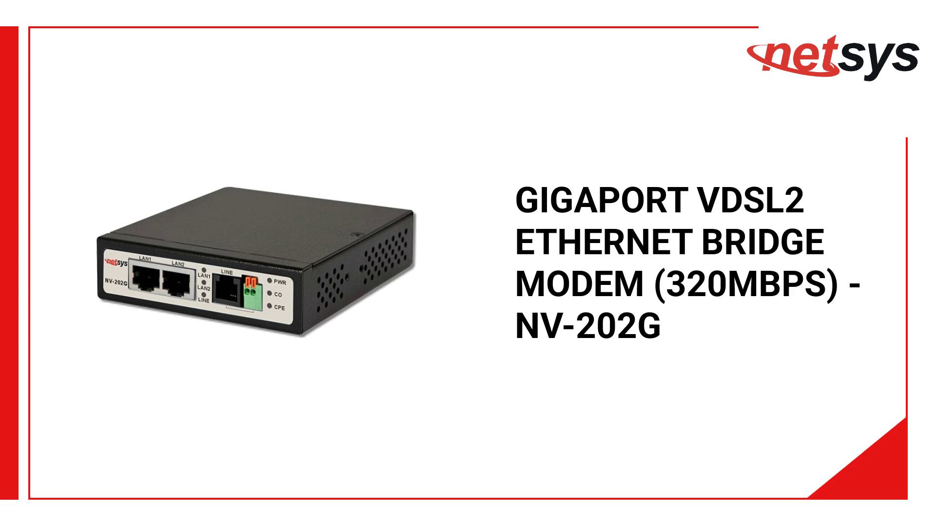 GigaPort VDSL2 Ethernet Bridge Modem (320Mbps) - NV-202G by@Outfy